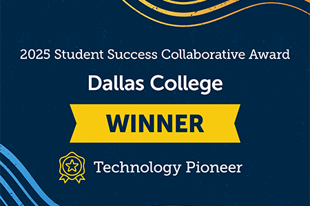 Graphic with text: 2025 Student Success Collaborative Award Dallas College Winner Technology Pioneer
