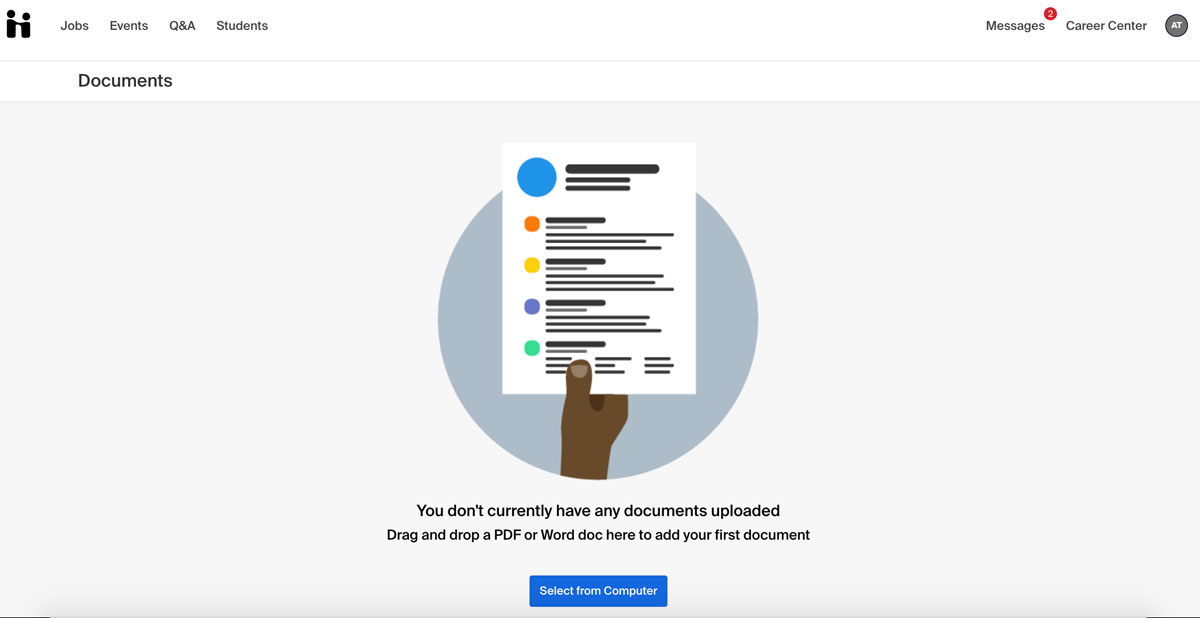 A graphic of a hand holding a resume, with text underneath. Text says: You don't currently have any documents uploaded. Drag and drop a PDF or Word doc here to add your first document. Under the text is a blue button labeled Select from Computer