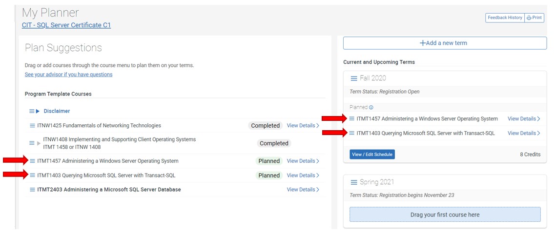 My planner page with two sections. Section, Plan Suggestions, is on the left side of the screen. Notice there are two classes with status Planned: ITMT 1457 and IMT 1403. Section, +Add New Term, is on the right side of the screen. Under term Fall 2020, classes ITMT 1457 and ITMT 1403 are listed.    