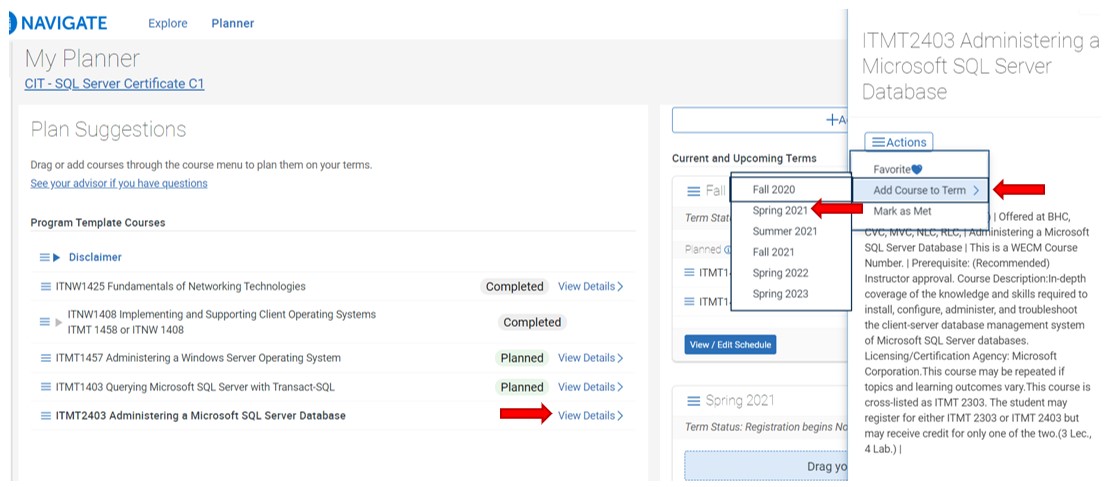 My Planner page. Click view details for ITMT 2403. The details pop-up menu opens on the far right end of the screen. Under the Actions menu, click Add Course to Term, then select term Fall 2020.