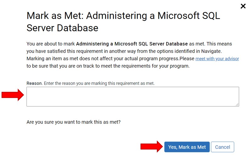 Mark as Met pop-up message. A textbox will be available to enter the reason you are marking this requirement as met. Type the reason in the textbox, then click the button Yes, Mark as Met, to continue.