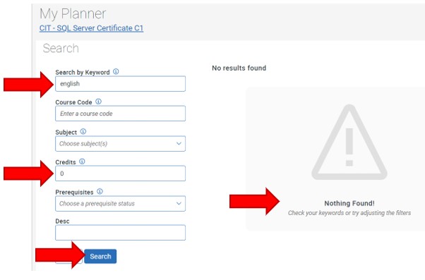 On the Class Search page, there are six search fields. In this example two search fields are used: 1. Search by Keyword having value English, Credits having 0, click the Search button. Results equals Nothing Found!