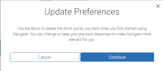 A pop-up menu will appear to confirm that the user wants to update preferences. Select Cancel to return to the settings menu options. Select Continue to retake the Intake Survey.