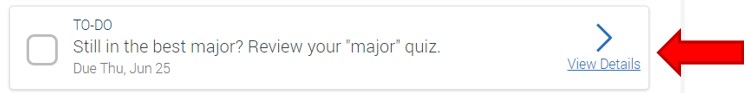 To Do Item. Due Thursday June 25. Still in the best major? Review your major quiz. View Details hyperlink is highlighted.