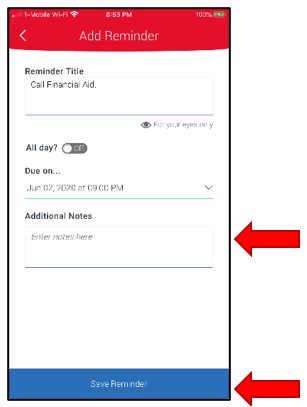 Add Reminder. Under the section Additional Notes textbox, add a more detailed description for this personal reminder. At the bottom of this screen select Save Reminder to finalize this reminder and add it on the To-Dos and Events List.