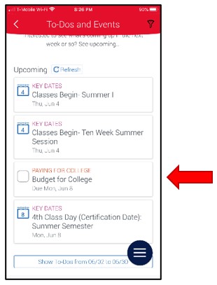 To Dos and Events. To Do items are tasks for students to complete. These items will have an empty box that may be selected, to mark the item as complete. Select Paying for College, Budget for College.