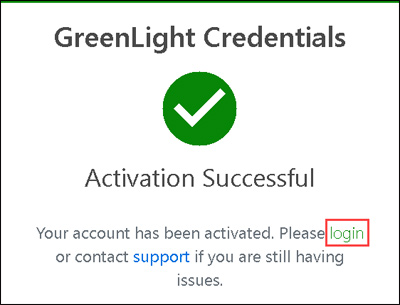 Screenshot of GreenLight Credentials Activation Successful page. Your account has been activated. Please login (link highlighted) or contact support (link) if you are still having issues.
