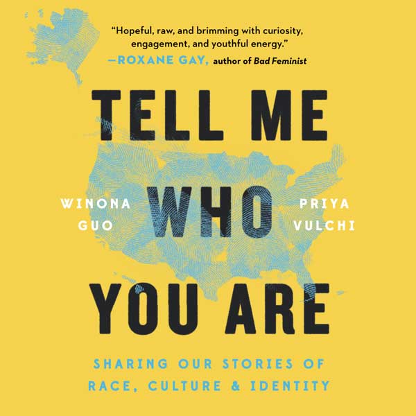 Tell Me Who You Are: Sharing Our Stories of Race, Culture, & Identity